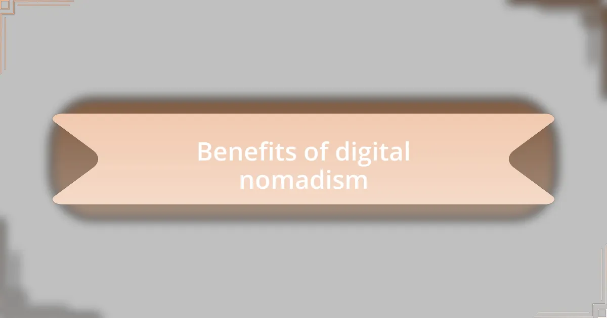 Benefits of digital nomadism