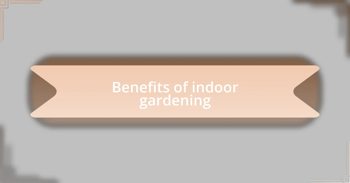 Benefits of indoor gardening