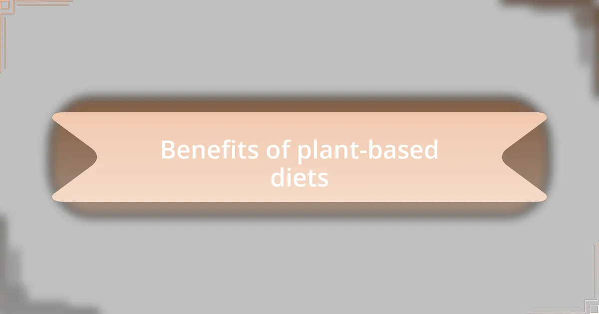 Benefits of plant-based diets