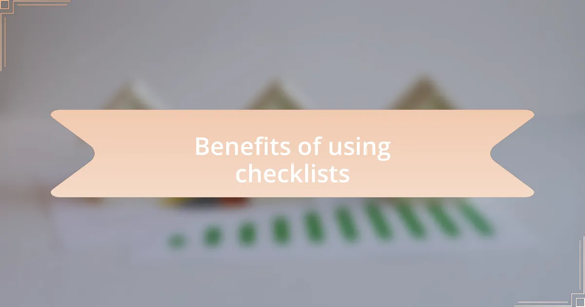 Benefits of using checklists