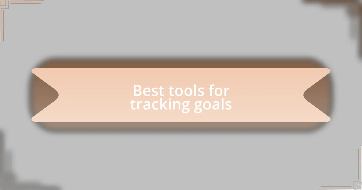 Best tools for tracking goals