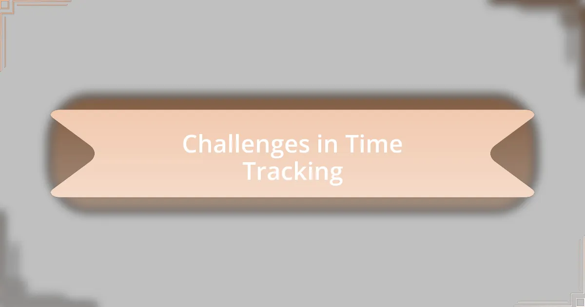 Challenges in Time Tracking