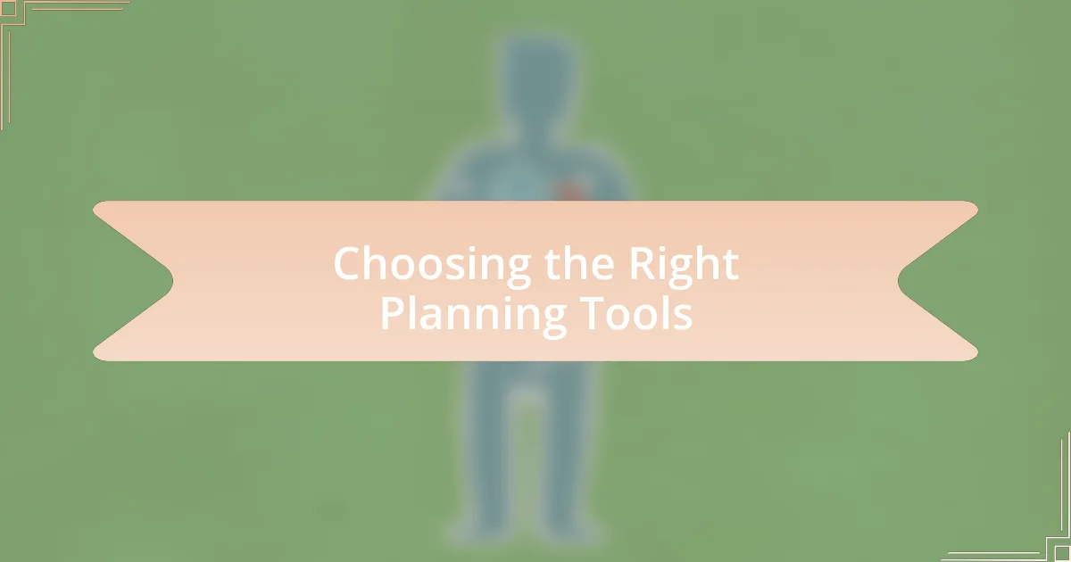 Choosing the Right Planning Tools