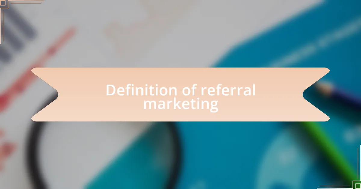 Definition of referral marketing