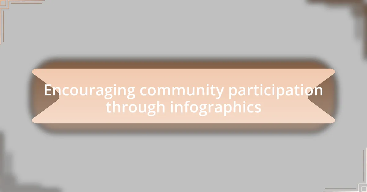 Encouraging community participation through infographics
