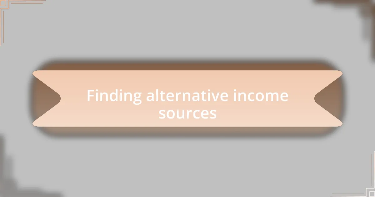 Finding alternative income sources