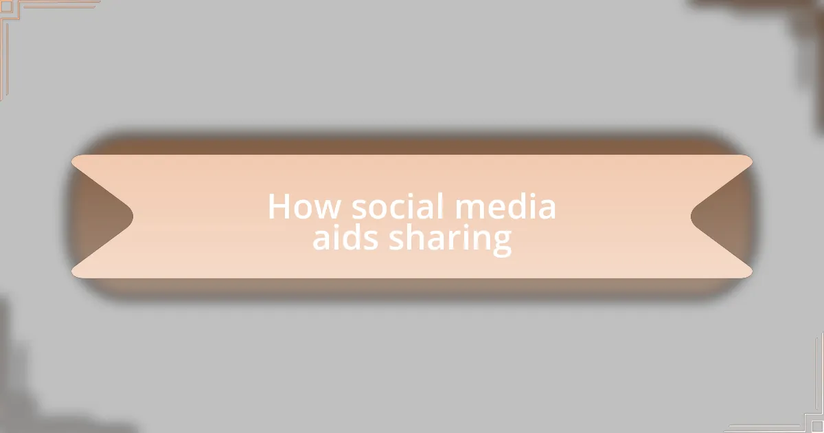 How social media aids sharing