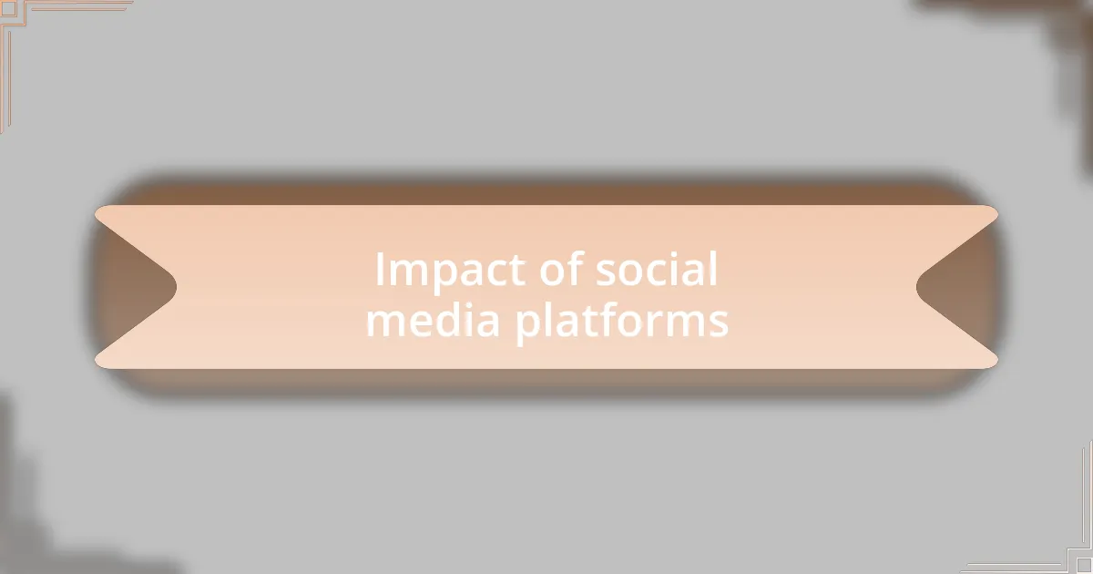 Impact of social media platforms