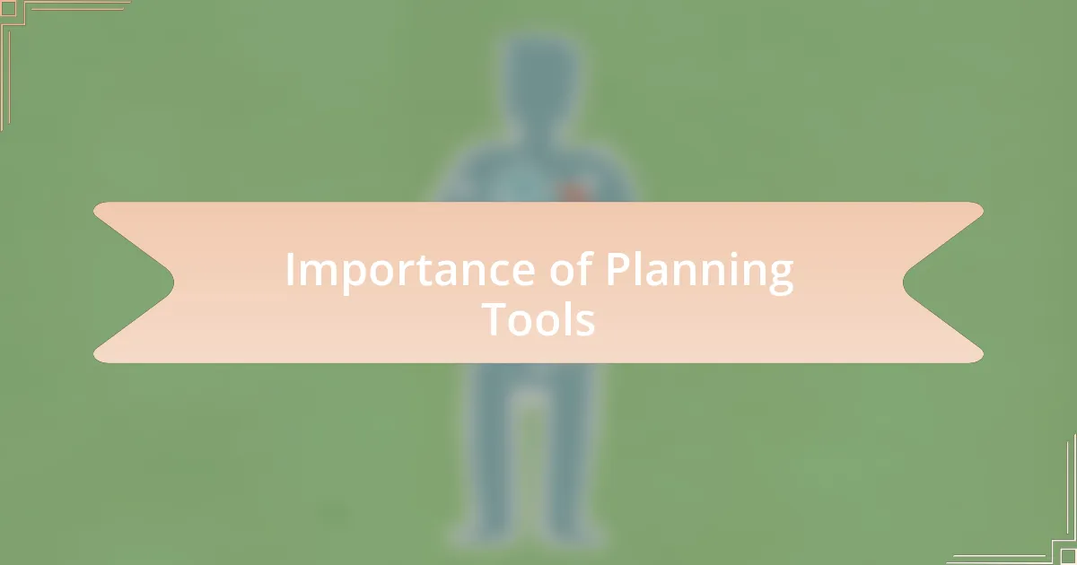Importance of Planning Tools