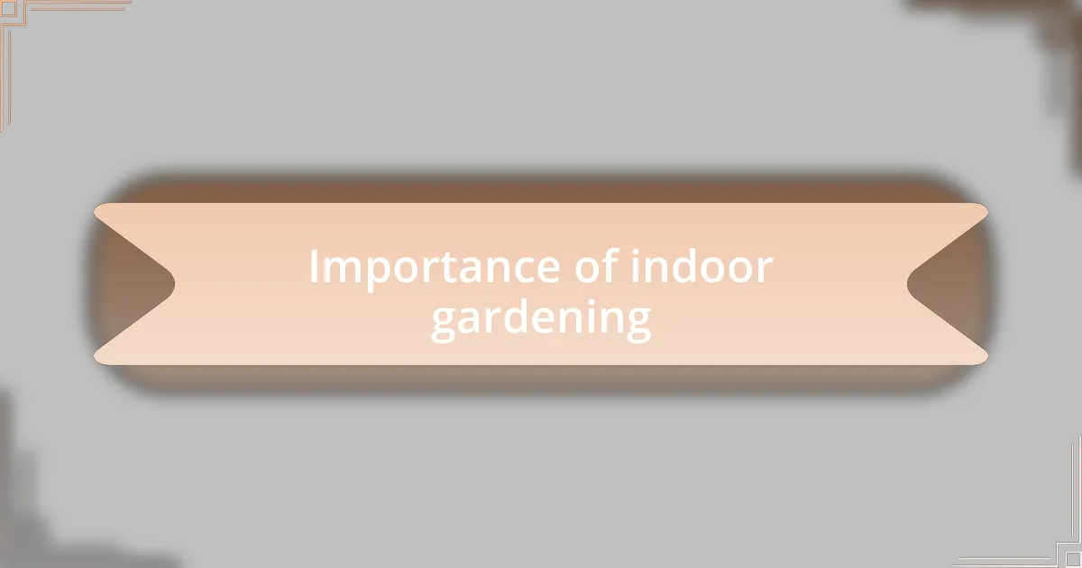Importance of indoor gardening