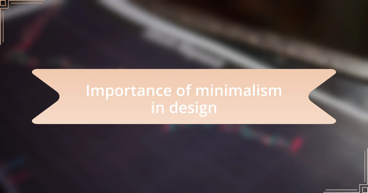 Importance of minimalism in design