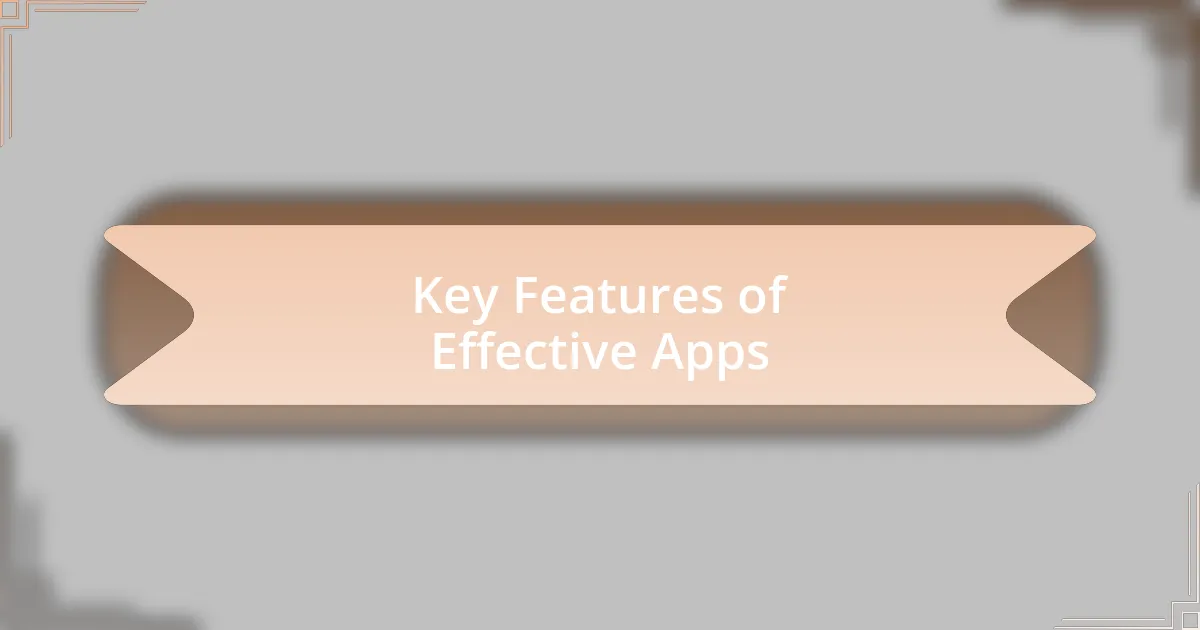 Key Features of Effective Apps