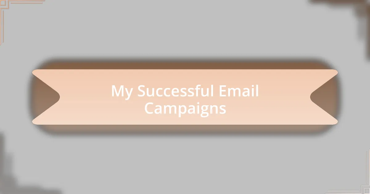 My Successful Email Campaigns