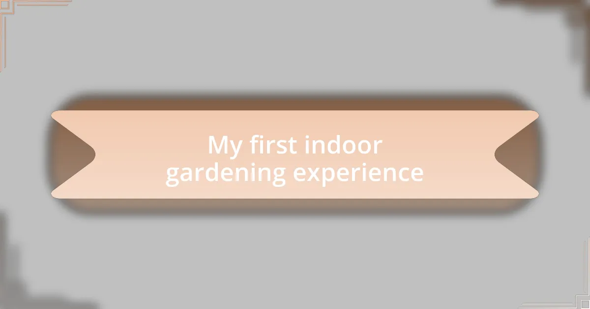 My first indoor gardening experience