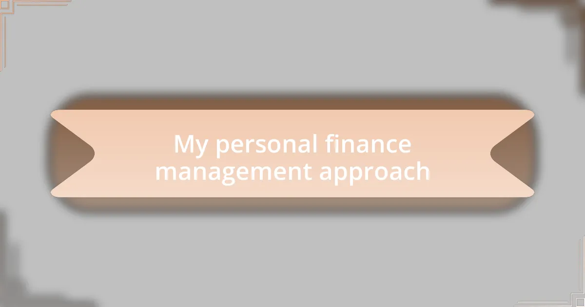 My personal finance management approach