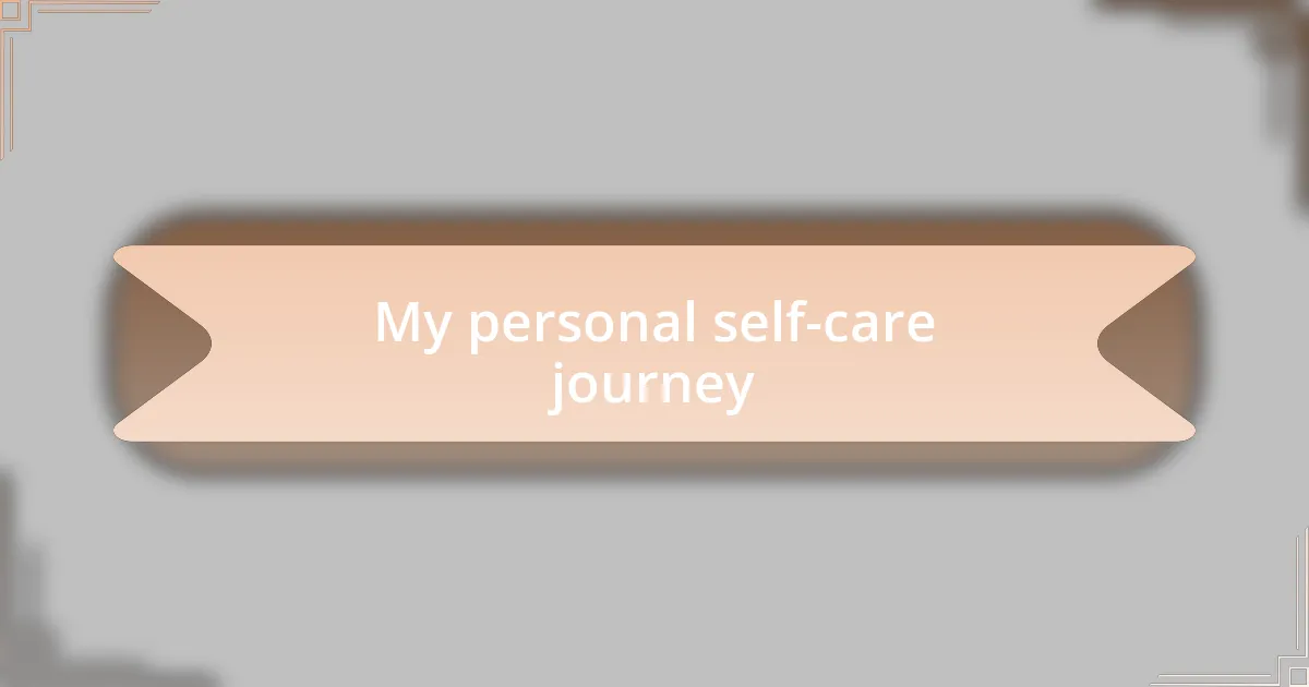 My personal self-care journey