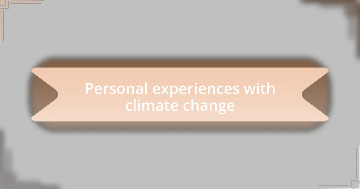 Personal experiences with climate change