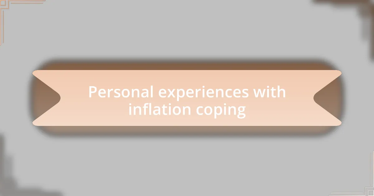 Personal experiences with inflation coping