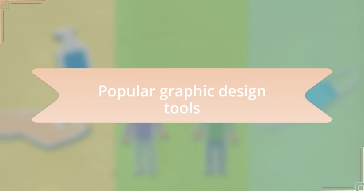 Popular graphic design tools