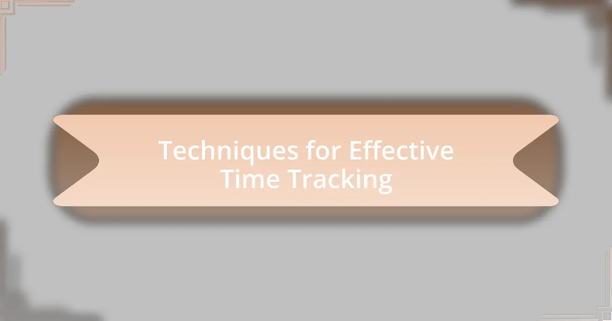 Techniques for Effective Time Tracking