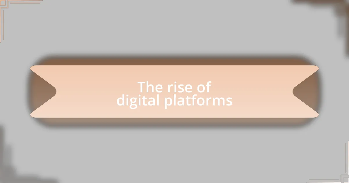 The rise of digital platforms
