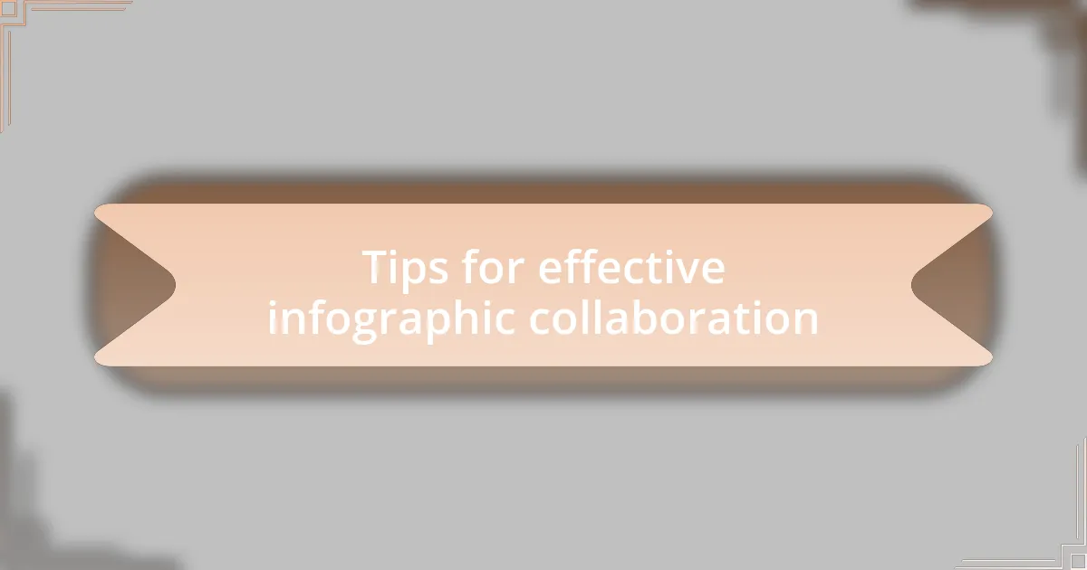 Tips for effective infographic collaboration