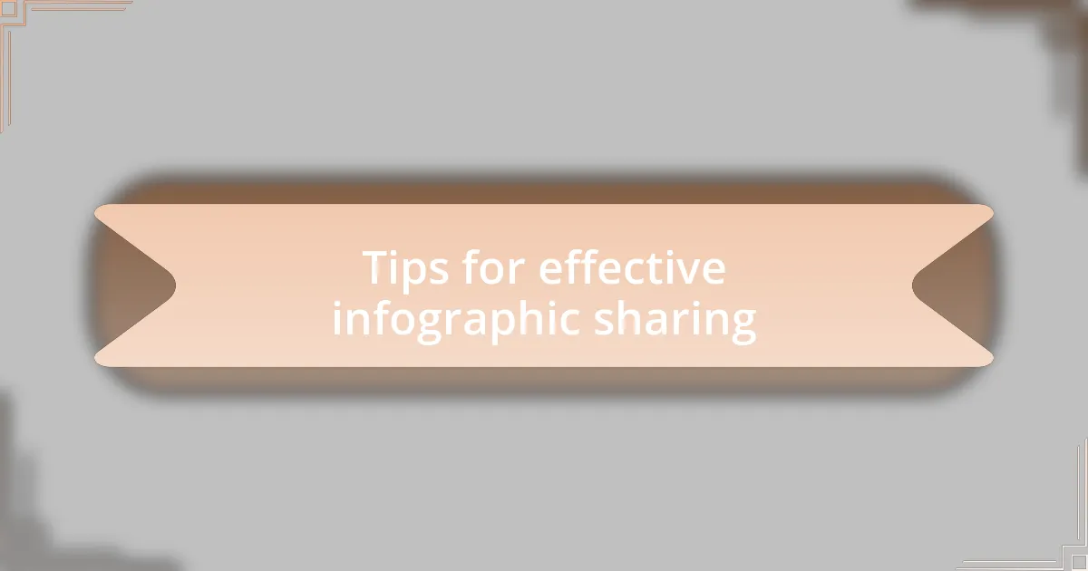 Tips for effective infographic sharing