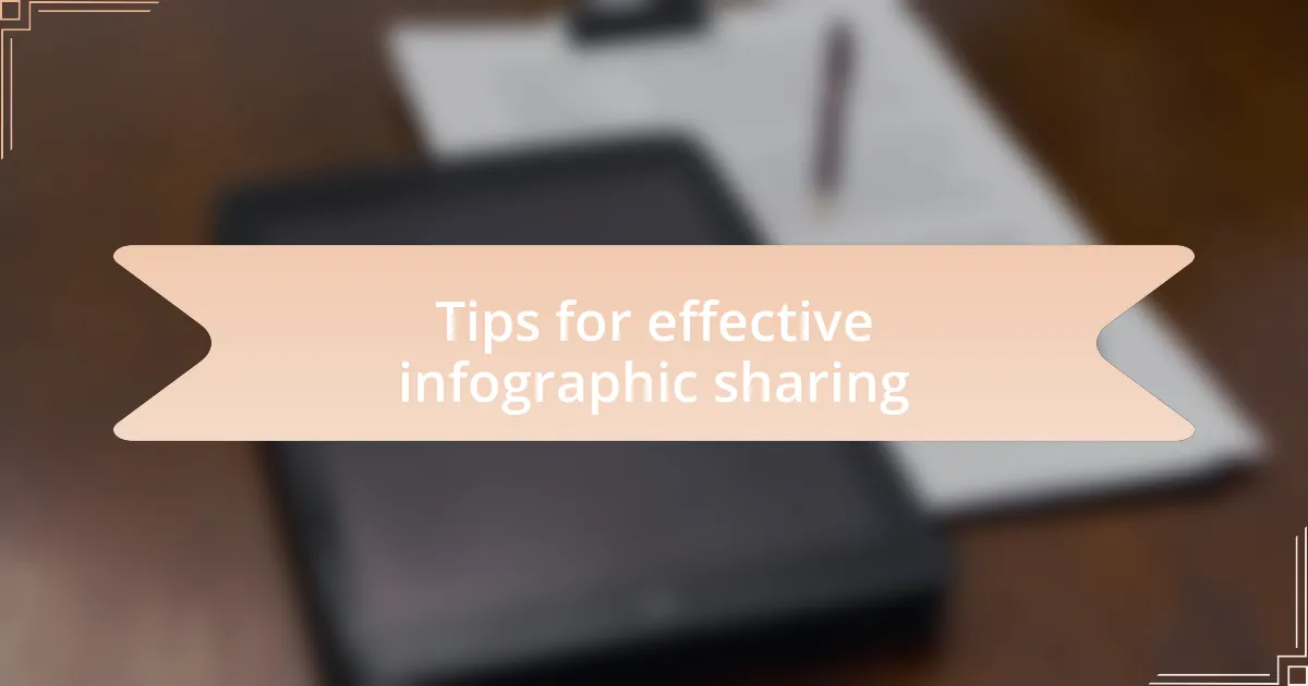 Tips for effective infographic sharing