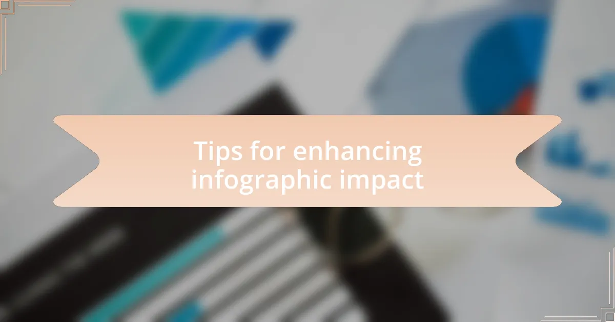 Tips for enhancing infographic impact