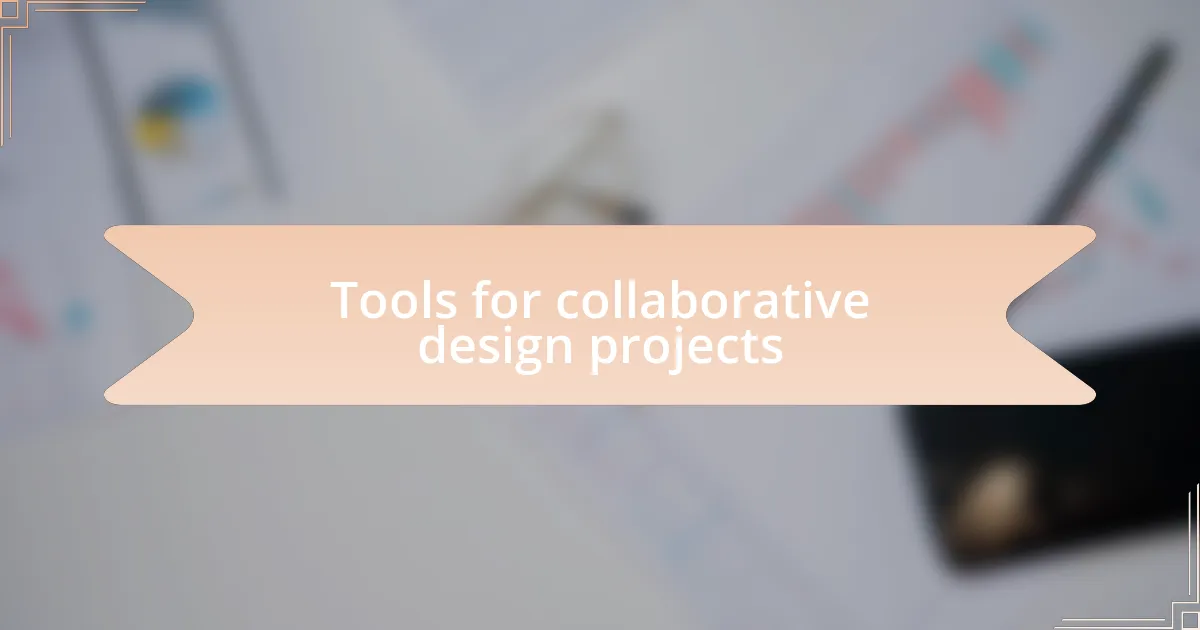 Tools for collaborative design projects