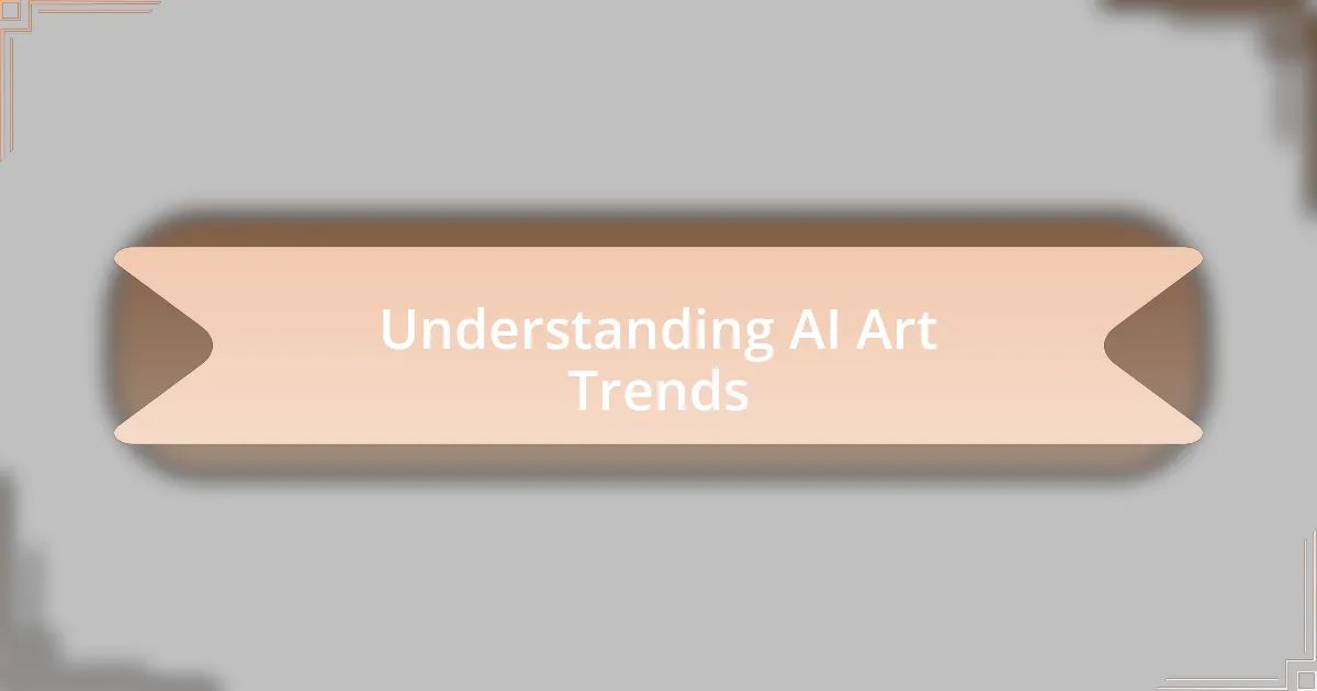 Understanding AI Art Trends