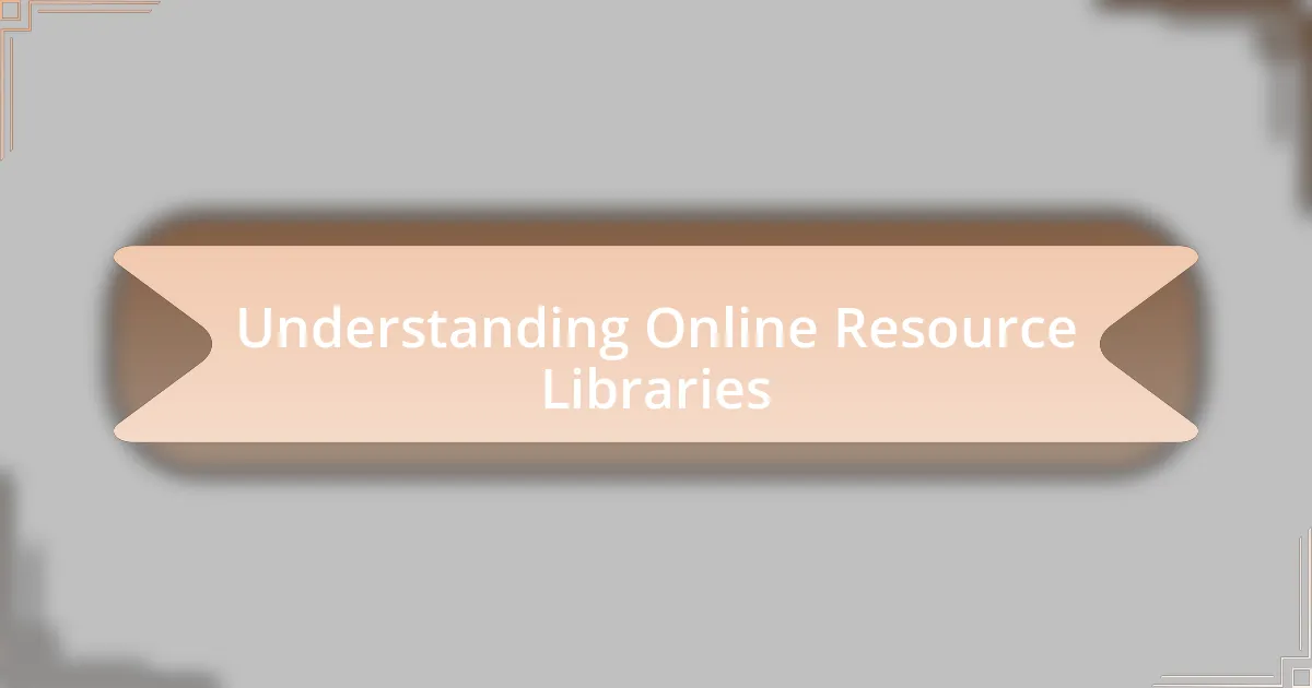 Understanding Online Resource Libraries