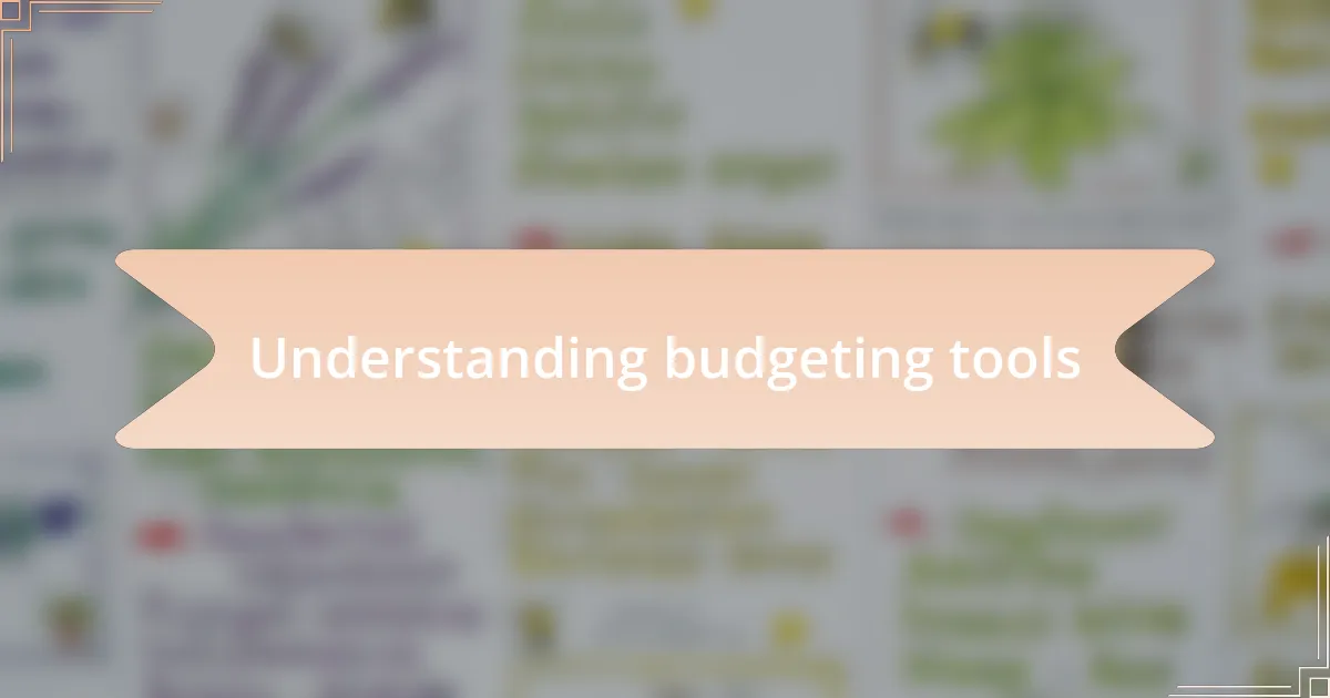 Understanding budgeting tools