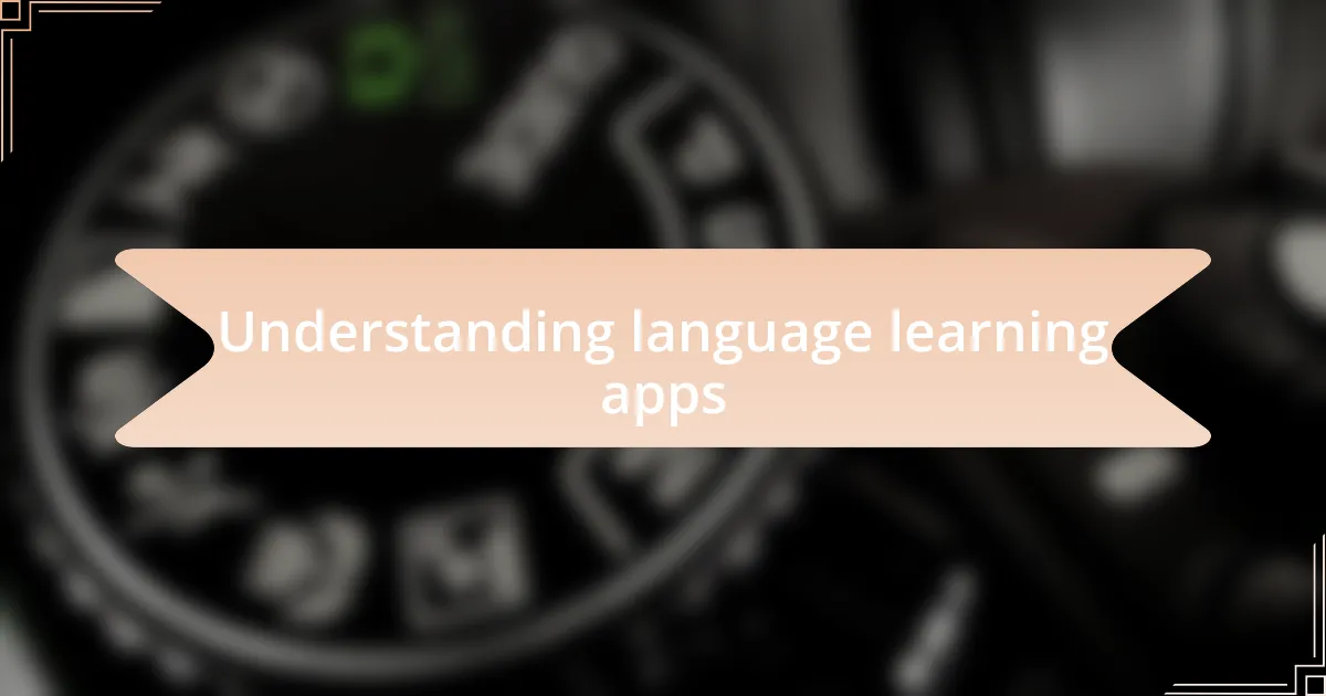 Understanding language learning apps