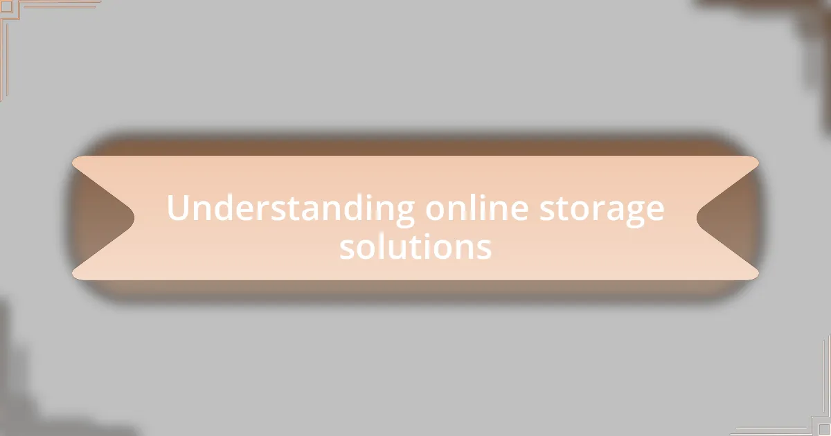 Understanding online storage solutions