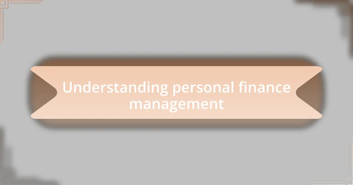 Understanding personal finance management