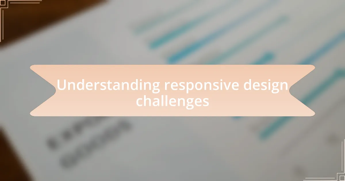 Understanding responsive design challenges