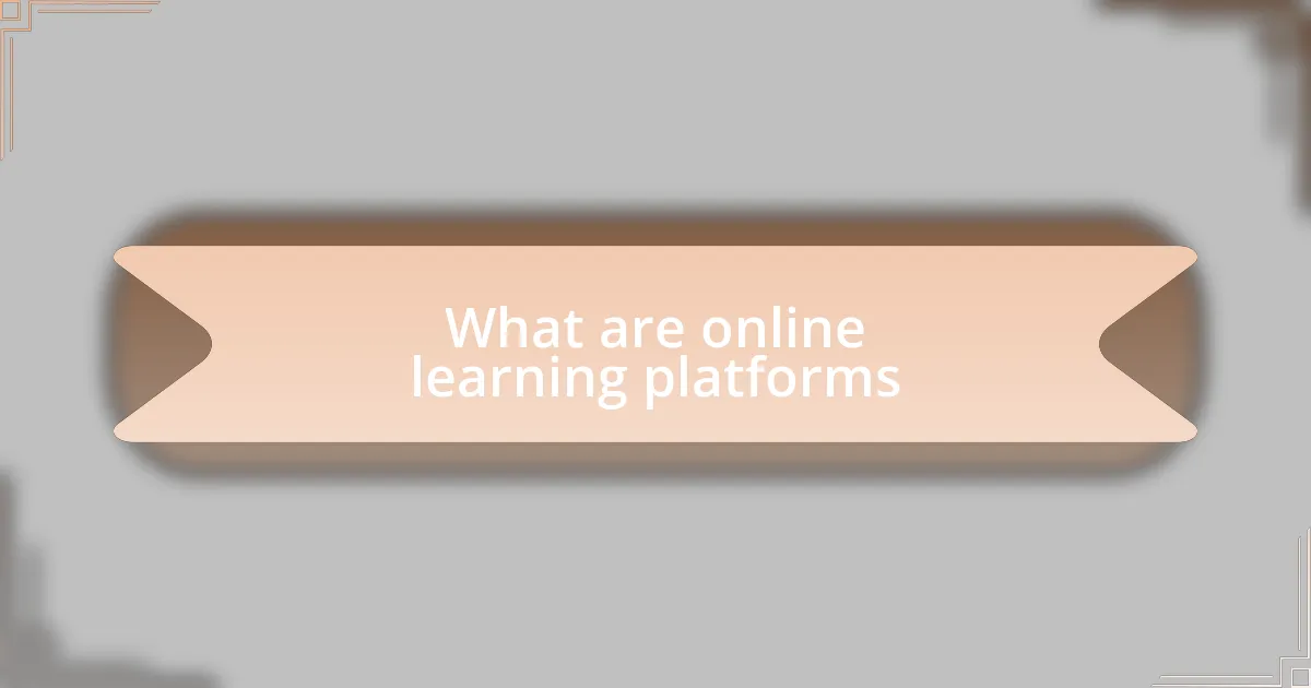 What are online learning platforms